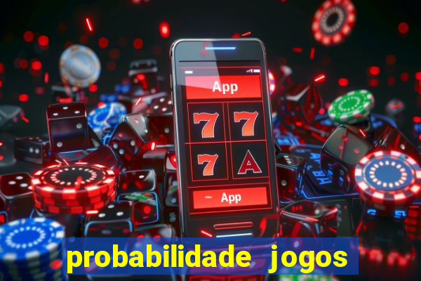 probabilidade jogos de futebol